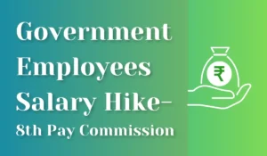 government-employees-8th-pay-commission-salary-hike