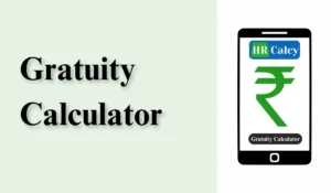 Gratuity Calculator India 2025