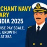 Merchant Navy Salary in India 2025