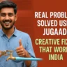 Real Problems Solved Using Jugaad