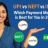 UPI vs NEFT vs IMPS