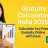 Gratuity Calculator India 2025