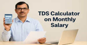 TDS Calculator on Monthly Salary
