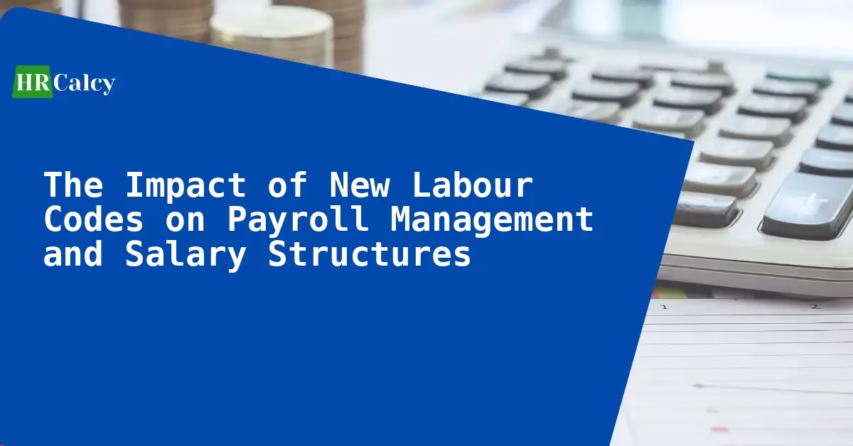 The Impact of New Labour Codes on Payroll Management and Salary Structures - Featured Image